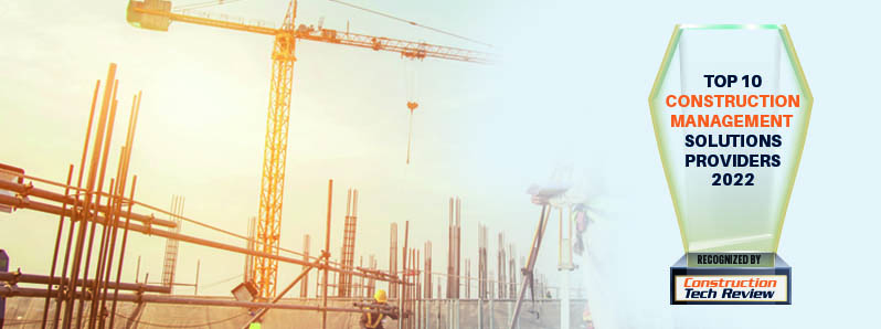 Top 10 Construction Management Solutions Companies - 2022