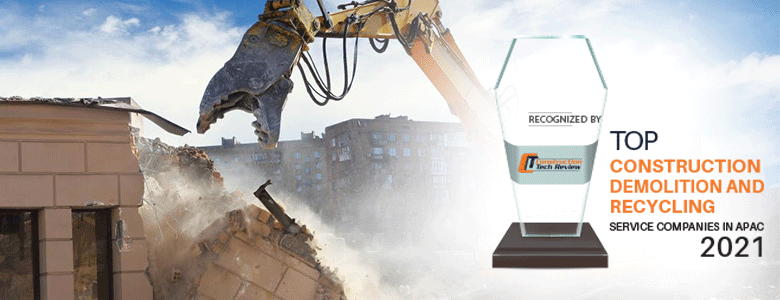 Top 10 Construction Demolition and Recycling Service Companies in APAC - 2021